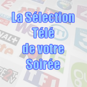 chronique La Sélection Télé de votre Soirée pret a diffuser pour radio ou webradio pad chronique La Sélection Télé de votre Soirée pour radio ou webradio